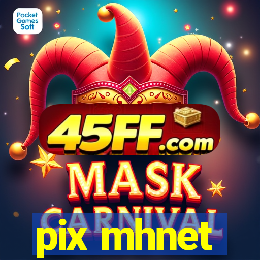 pix mhnet